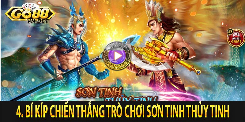 4. Bí Kíp Chiến Thắng Trò Chơi Sơn Tinh Thủy Tinh