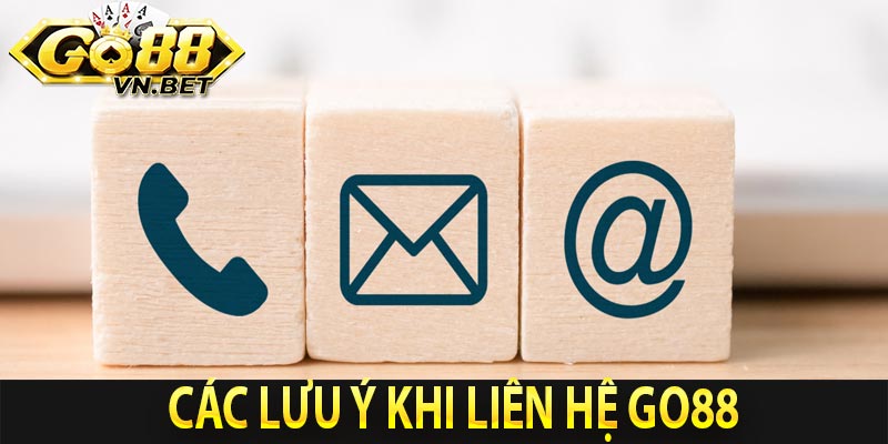 Các lưu ý khi liên hệ Go88