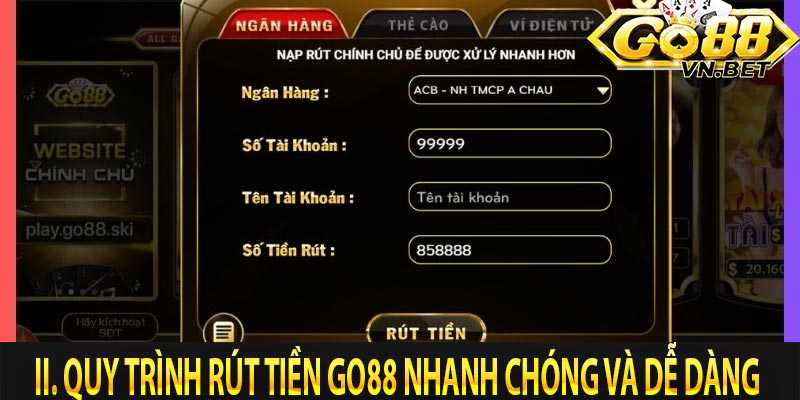 II. Quy trình rút tiền go88 nhanh chóng và dễ dàng 