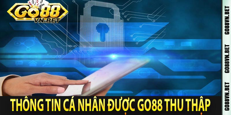 Thông tin cá nhân được go88 thu thập