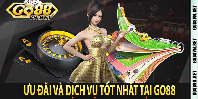 Ưu đãi và dịch vụ tốt nhất tại GO88